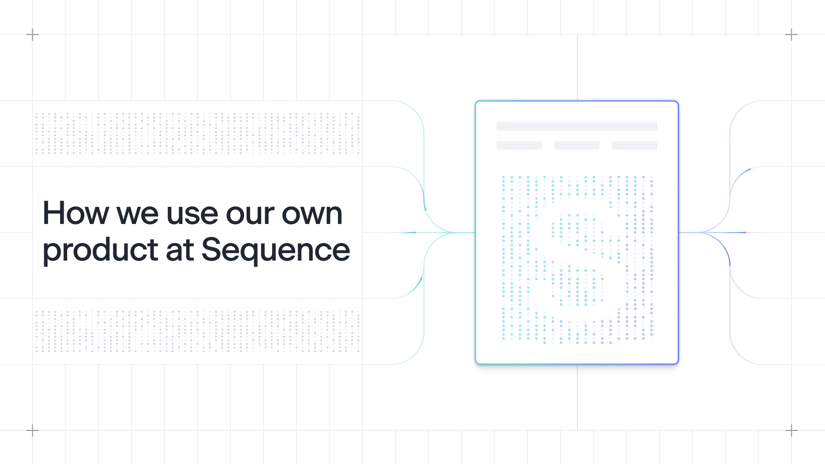 How we use Sequence at Sequence