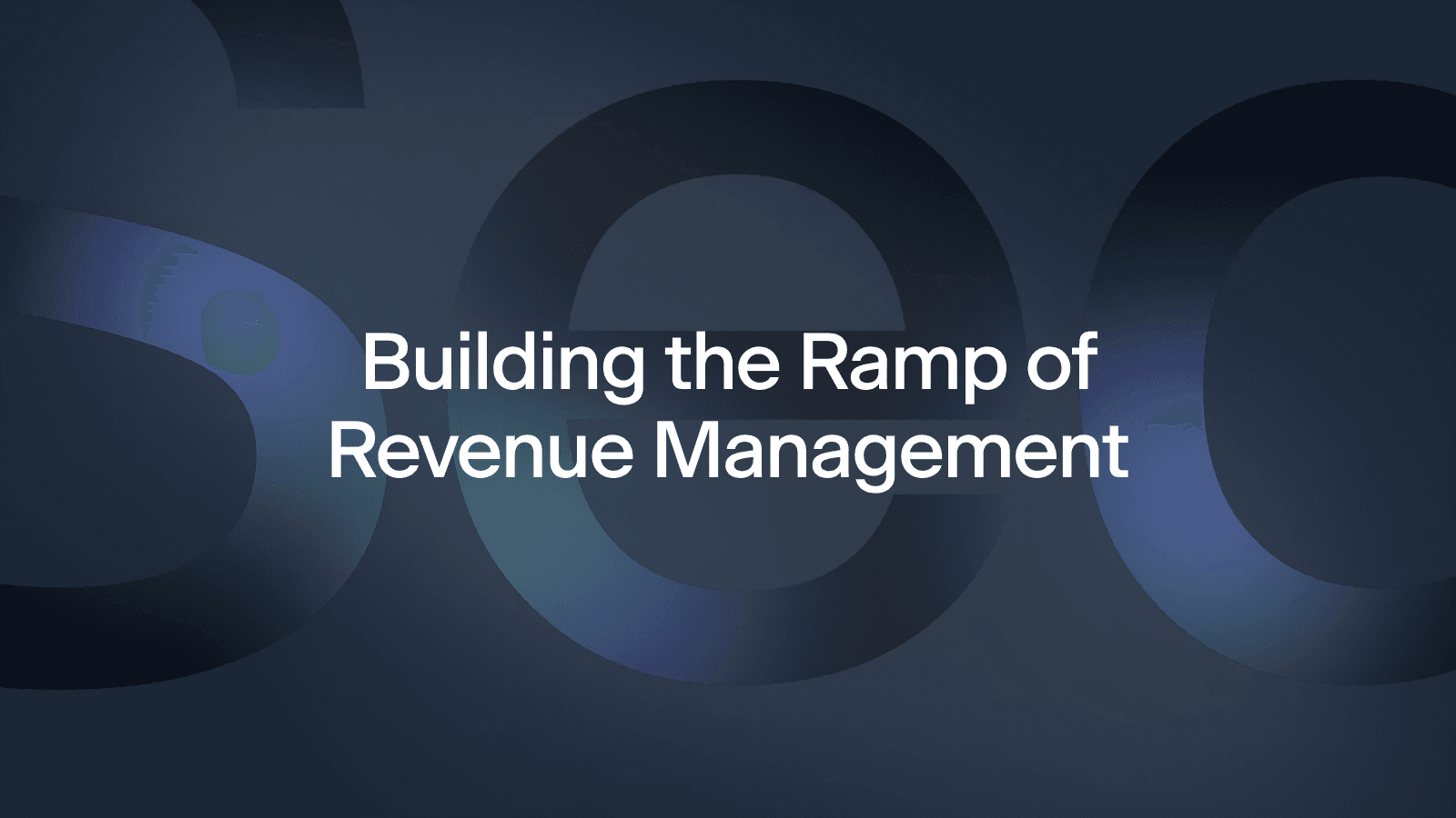 Building the Ramp of Revenue Management