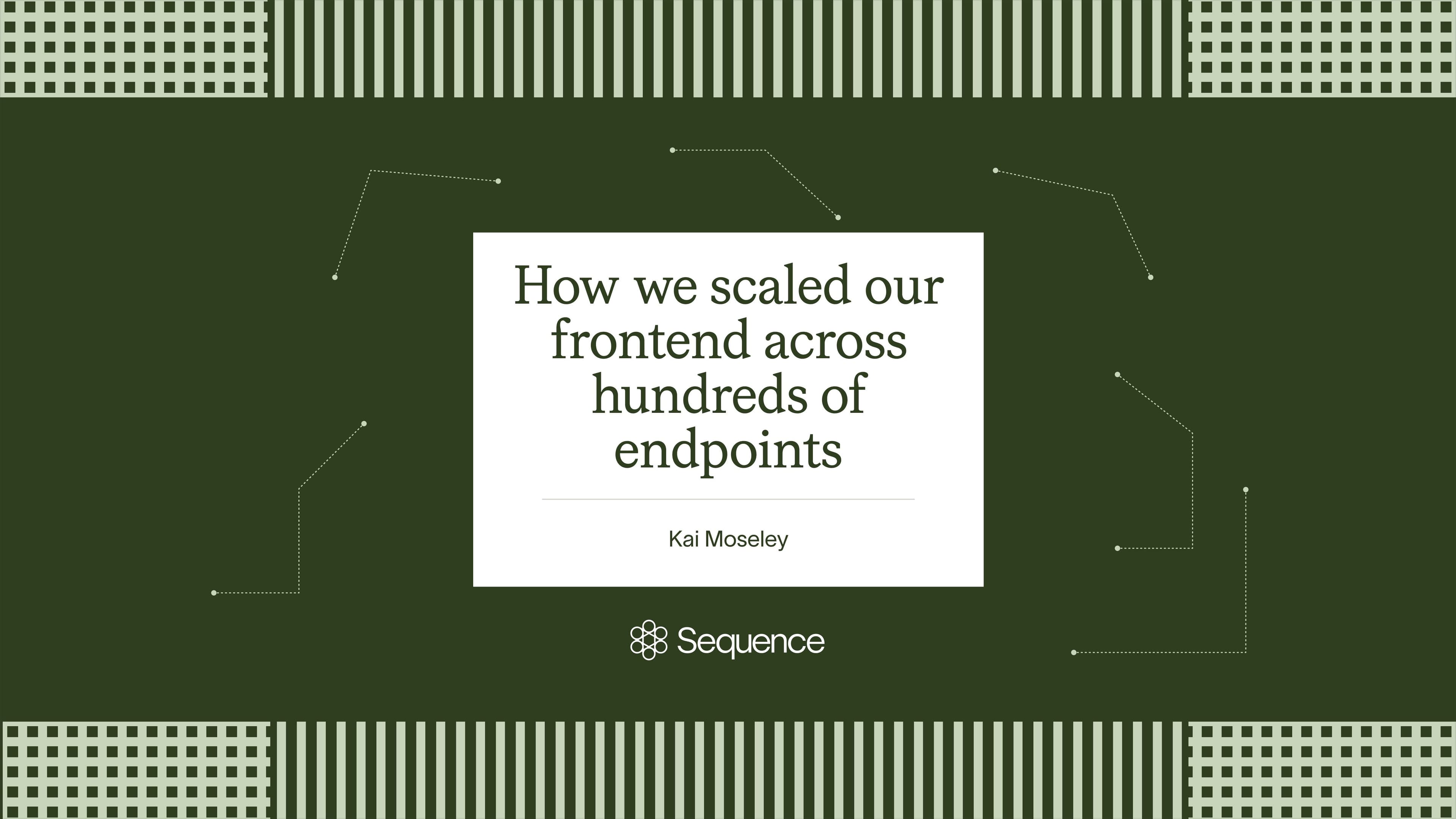 How we scaled our frontend across hundreds of endpoints