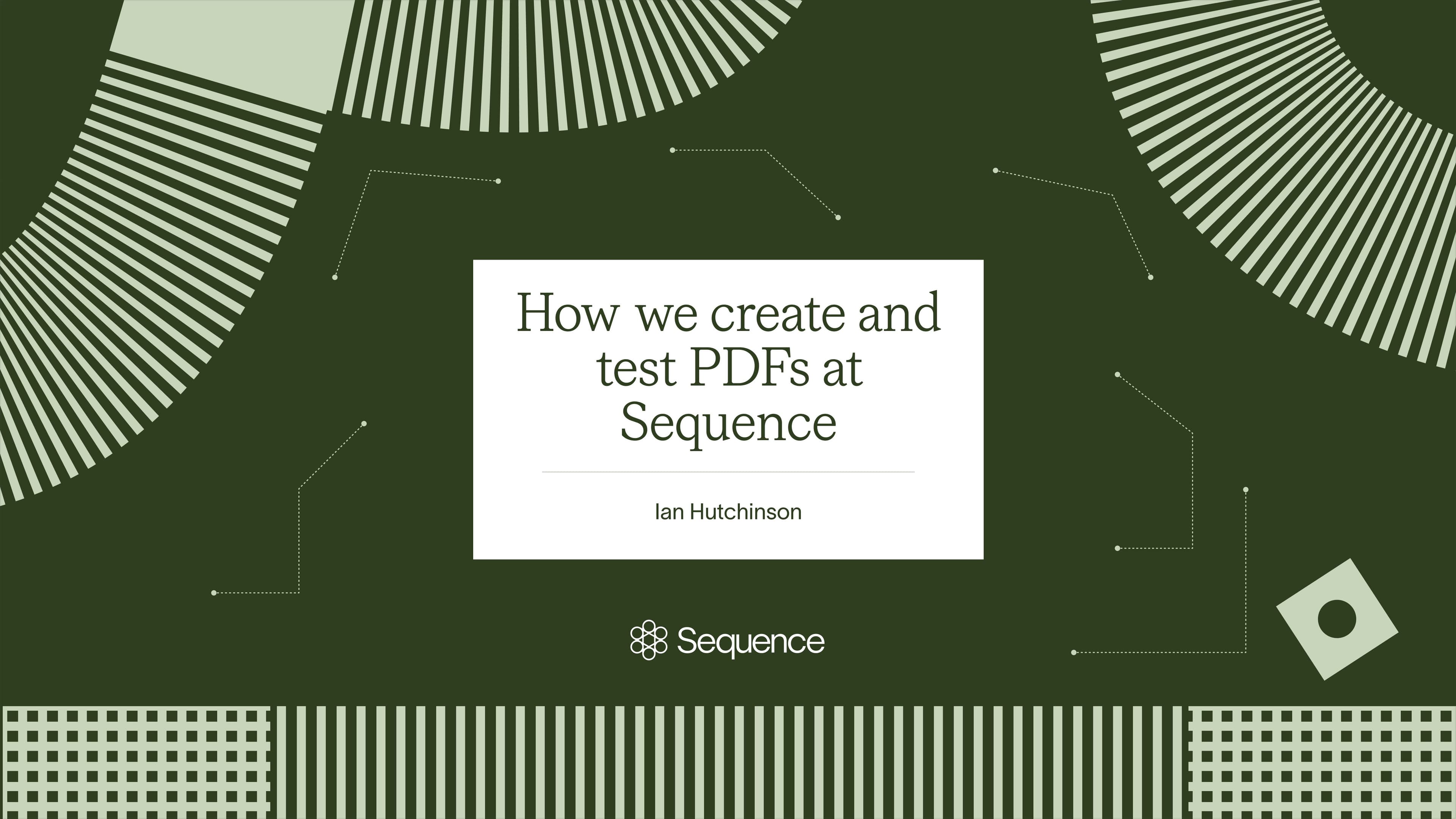 How we create and test PDFs at Sequence