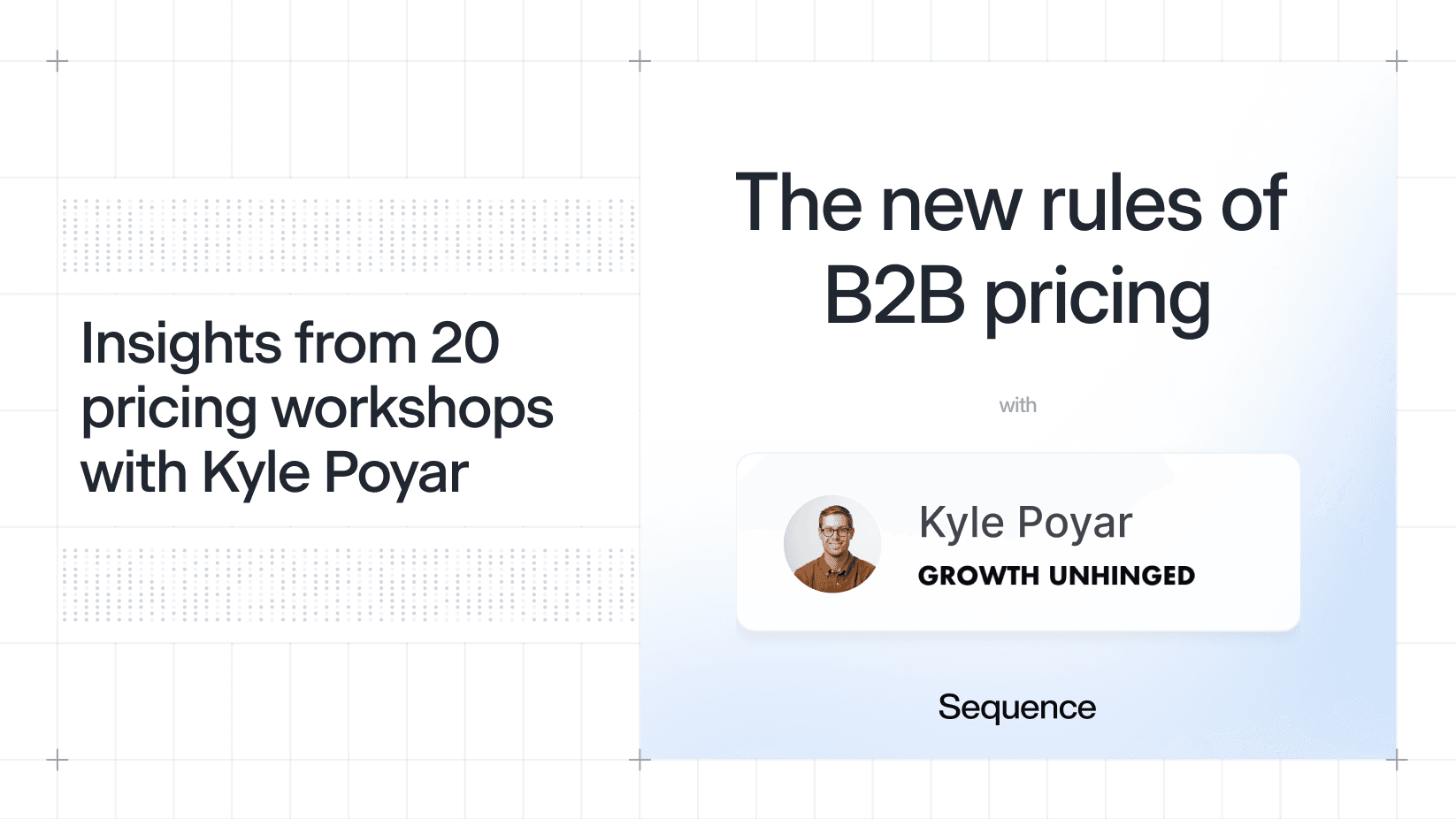 The new rules of B2B pricing: insights from 20 pricing workshops with Kyle Poyar